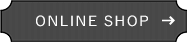 ONLINE SHOP